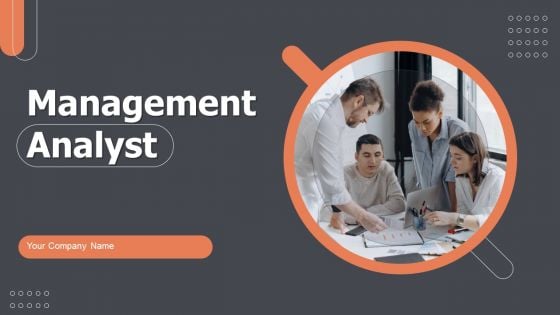 Management Analyst Ppt PowerPoint Presentation Complete Deck With Slides