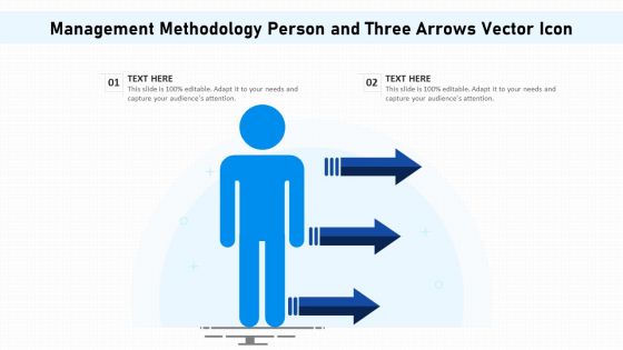 Management Methodology Person And Three Arrows Vector Icon Ppt PowerPoint Presentation Show Good PDF