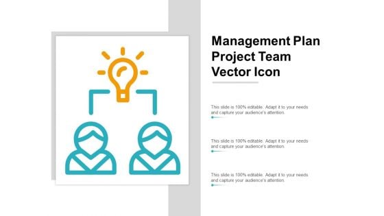 Management Plan Project Team Vector Icon Ppt PowerPoint Presentation Inspiration Ideas