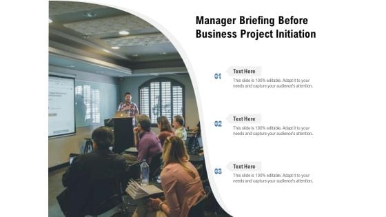 Manager Briefing Before Business Project Initiation Ppt Powerpoint Presentation Gallery Visual Aids Pdf