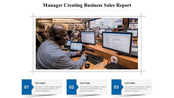 Manager Creating Business Sales Report Ppt PowerPoint Presentation Infographic Template Graphic Images PDF