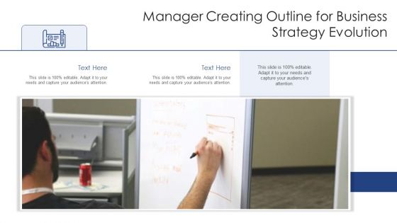 Manager Creating Outline For Business Strategy Evolution Ppt Portfolio Graphic Tips PDF