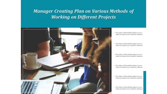 Manager Creating Plan On Various Methods Of Working On Different Projects Ppt PowerPoint Presentation Portfolio Slide PDF