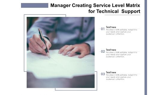 Manager Creating Service Level Matrix For Technical Support Ppt PowerPoint Presentation File Graphics Download PDF