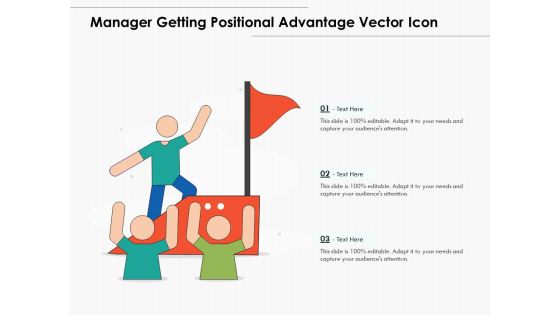 Manager Getting Positional Advantage Vector Icon Ppt PowerPoint Presentation Gallery Template PDF