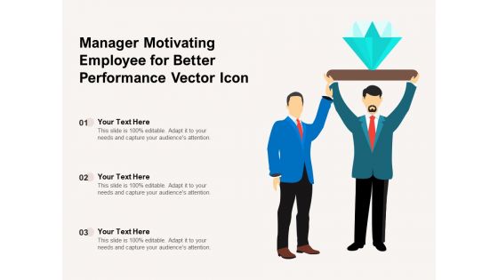 Manager Motivating Employee For Better Performance Vector Icon Ppt PowerPoint Presentation Icon Vector PDF