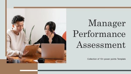 Manager Performance Assessment Ppt PowerPoint Presentation Complete Deck With Slides