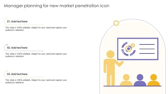 Manager Planning For New Market Penetration Icon Ppt Layouts Styles PDF