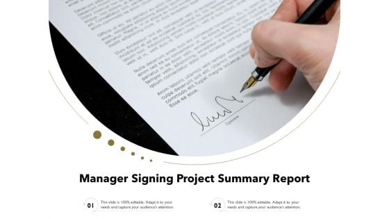 Manager Signing Project Summary Report Ppt PowerPoint Presentation Gallery Designs PDF