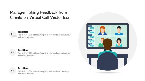 Manager Taking Feedback From Clients On Virtual Call Vector Icon Ppt PowerPoint Presentation File Files PDF