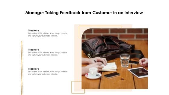 Manager Taking Feedback From Customer In An Interview Ppt PowerPoint Presentation Gallery Elements PDF