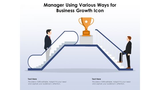 Manager Using Various Ways For Business Growth Icon Ppt PowerPoint Presentation File Graphics Example PDF