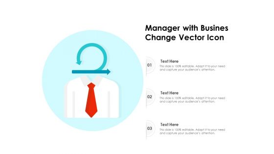 Manager With Busines Change Vector Icon Ppt PowerPoint Presentation Gallery Ideas PDF