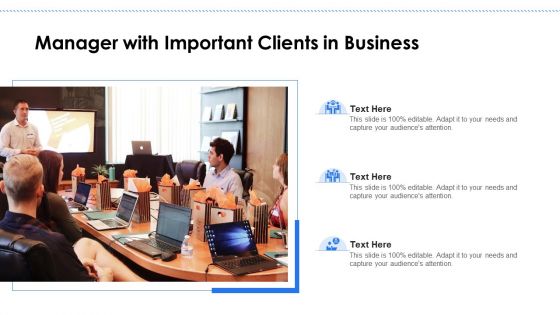 Manager With Important Clients In Business Ppt PowerPoint Presentation Gallery Example Topics PDF