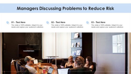 Managers Discussing Problems To Reduce Risk Ppt PowerPoint Presentation Gallery Slide Portrait PDF Managers Discussing Problems To Reduce Risk Ppt PowerPoint Presentation Gallery Slide Portrait PDF