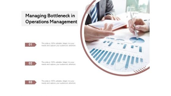 Managing Bottleneck In Operations Management Ppt PowerPoint Presentation Inspiration Templates PDF