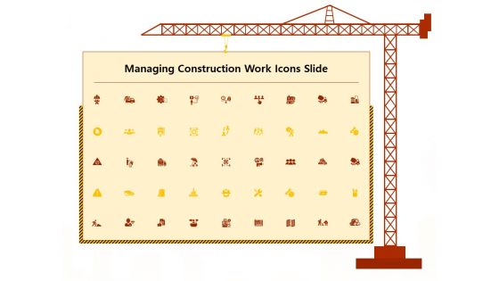 Managing Construction Work Icons Slide Ppt Infographic Template Design Templates PDF