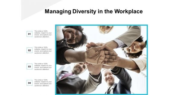 Managing Diversity In The Workplace Ppt Powerpoint Presentation Summary Diagrams