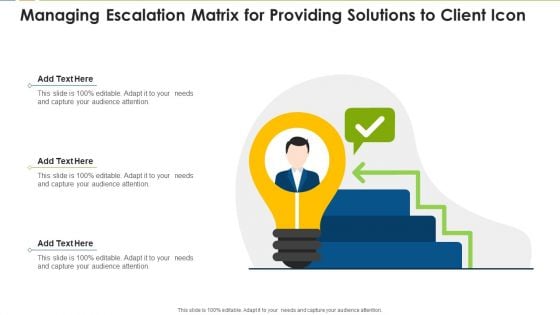 Managing Escalation Matrix For Providing Solutions To Client Icon Clipart PDF