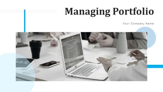 Managing Portfolio Dollar Cost Ppt PowerPoint Presentation Complete Deck With Slides