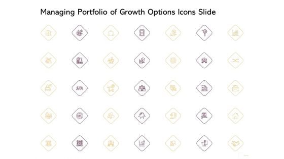 Managing Portfolio Of Growth Options Icons Slide Ppt Infographics Example Topics PDF