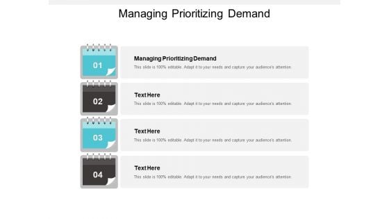 Managing Prioritizing Demand Ppt PowerPoint Presentation Model Gallery Cpb