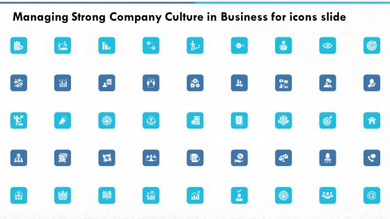Managing Strong Company Culture In Business For Icons Slide Professional PDF