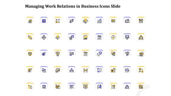 Managing Work Relations In Business Icons Slide Ppt Model Template PDF