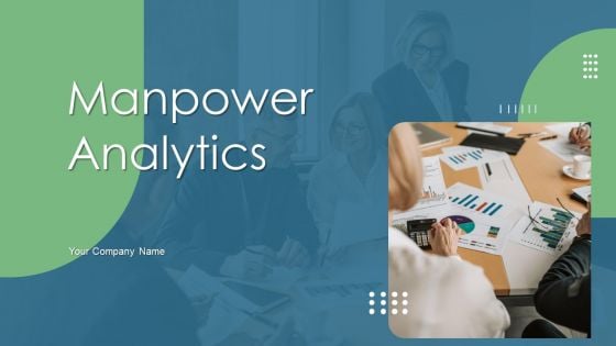 Manpower Analytics Ppt PowerPoint Presentation Complete Deck With Slides