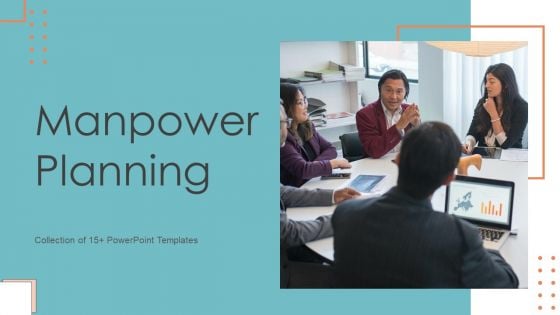 Manpower Planning Ppt PowerPoint Presentation Complete Deck With Slides