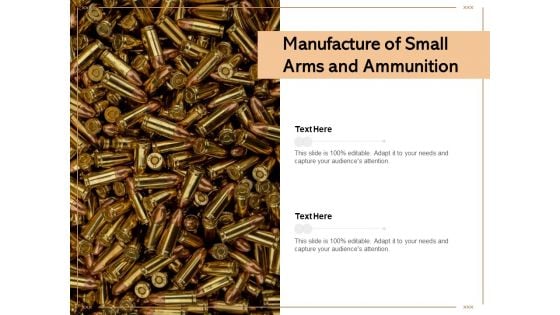 Manufacture Of Small Arms And Ammunition Ppt PowerPoint Presentation Gallery Mockup PDF