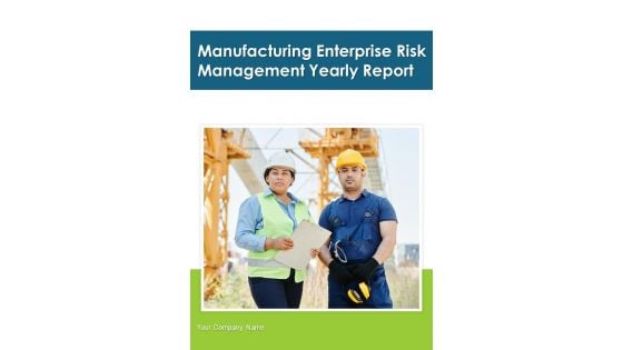Manufacturing Enterprise Risk Management Yearly Report One Pager Documents