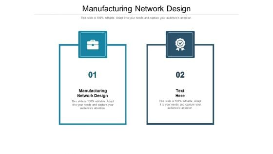 Manufacturing Network Design Ppt PowerPoint Presentation Portfolio Gallery Cpb Pdf