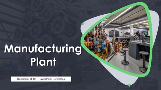 Manufacturing Plant Ppt PowerPoint Presentation Complete Deck With Slides