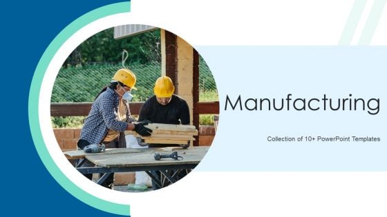 Manufacturing Ppt PowerPoint Presentation Complete With Slides