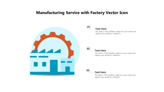 Manufacturing Service With Factory Vector Icon Ppt PowerPoint Presentation Gallery Slides PDF