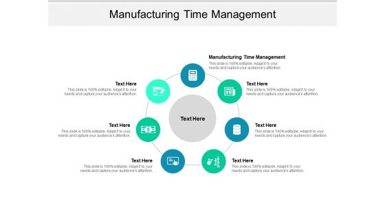 Manufacturing Time Management Ppt PowerPoint Presentation Model Elements Cpb