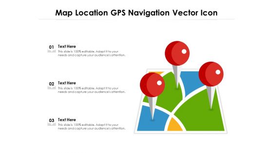 Map Location GPS Navigation Vector Icon Ppt PowerPoint Presentation Icon Styles PDF