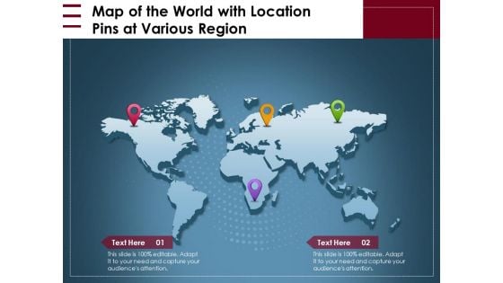 Map Of The World With Location Pins At Various Region Ppt PowerPoint Presentation Gallery Show PDF
