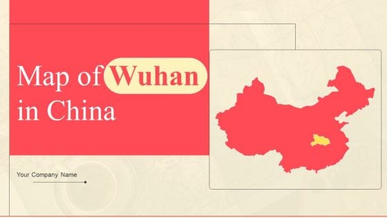 Map Of Wuhan In China Ppt PowerPoint Presentation Complete Deck With Slides Map Of Wuhan In China Ppt PowerPoint Presentation Complete Deck With Slides