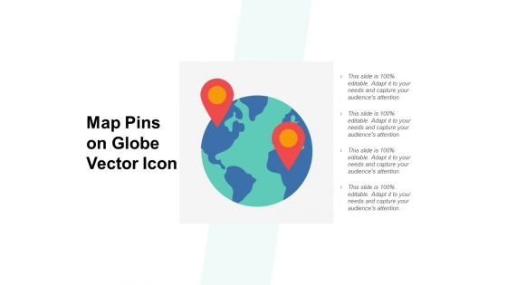 Map Pins On Globe Vector Icon Ppt PowerPoint Presentation Icon Pictures