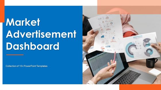 Market Advertisement Dashboard Ppt PowerPoint Presentation Complete Deck With Slides