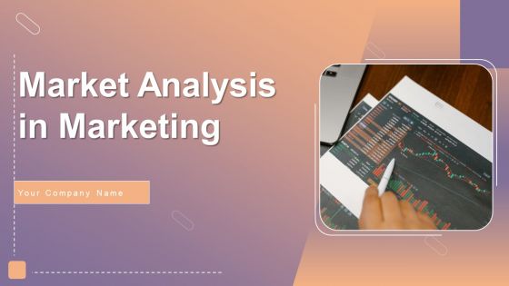 Market Analysis In Marketing Ppt PowerPoint Presentation Complete Deck With Slides Survey