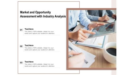 Market And Opportunity Assessment With Industry Analysis Ppt PowerPoint Presentation File Templates PDF Market And Opportunity Assessment With Industry Analysis Ppt PowerPoint Presentation File Templates PDF