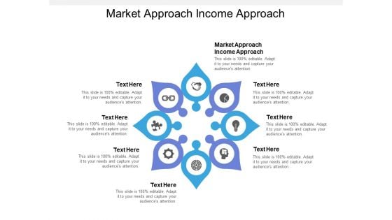 Market Approach Income Approach Ppt PowerPoint Presentation Professional Template Cpb