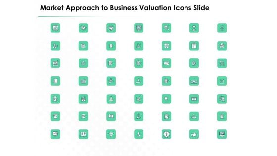 Market Approach To Business Valuation Icons Slide Elements PDF