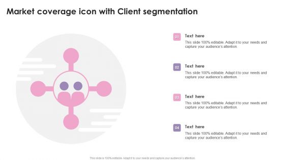 Market Coverage Icon With Client Segmentation Ppt Layouts Designs Download PDF