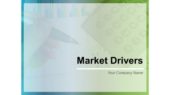 Market Drivers Ppt PowerPoint Presentation Complete Deck With Slides