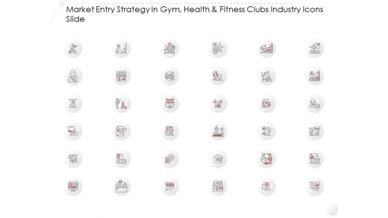 Market Entry Strategy In Gym Health Fitness Clubs Industry Icons Slide Ppt Infographics Diagrams PDF