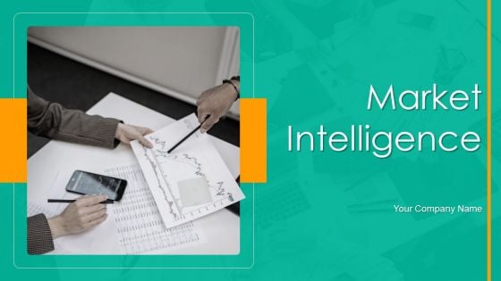 Market Intelligence Ppt PowerPoint Presentation Complete With Slides